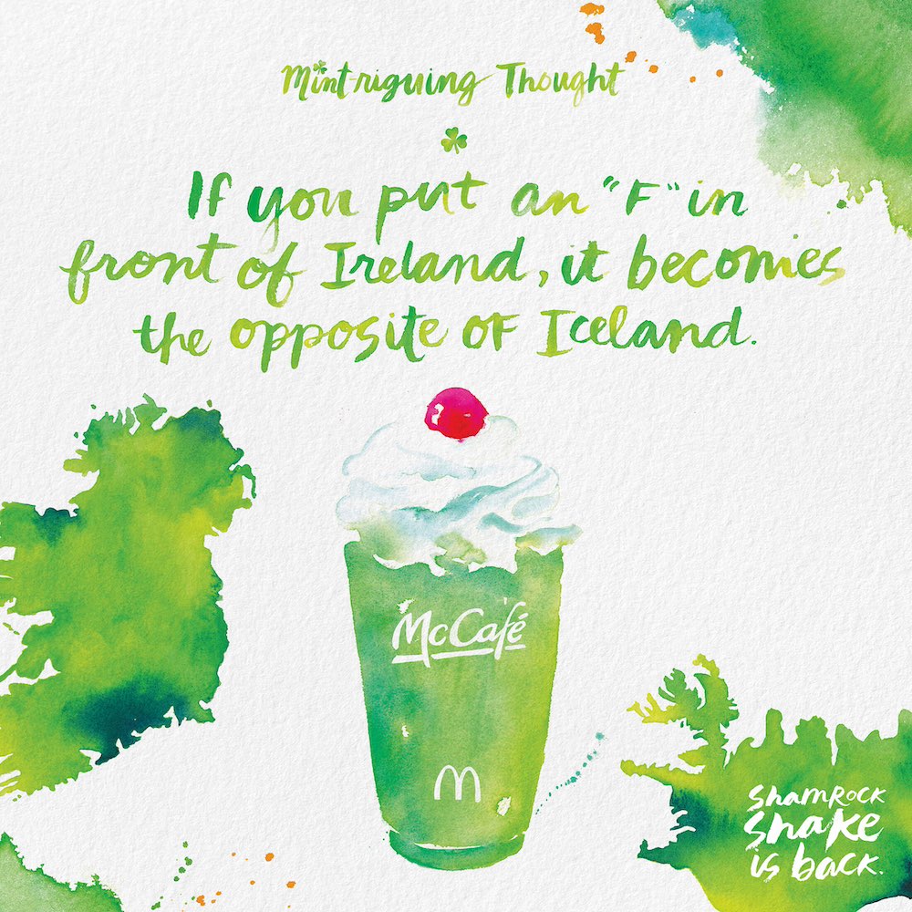 Publicité McDonald's - Shamrock Shake is back - Illustrations à l'aquarelle - Mint ringing Thought - If you put an "F" in front of Ireland, it becomes the opposite of Iceland -Agence Moroch Partners - USA - 2017